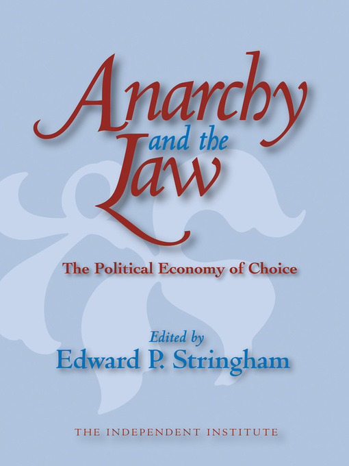 Title details for Anarchy and the Law by Edward P. Stringham - Available